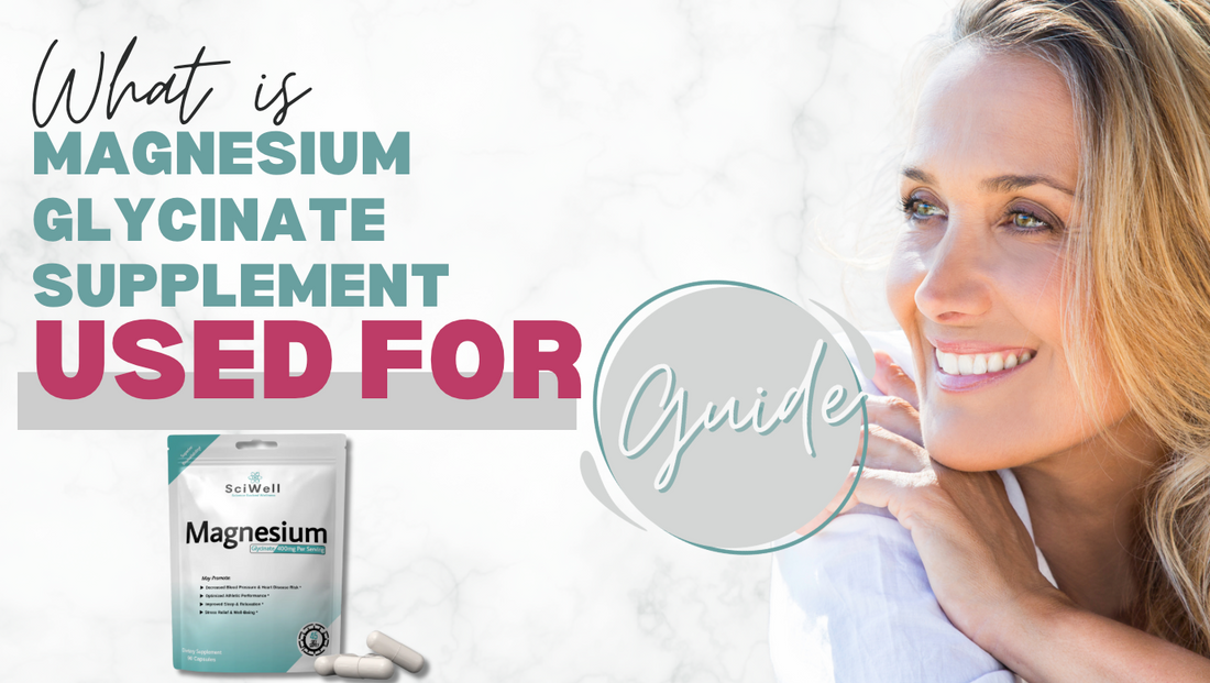 What Is Magnesium Glycinate Supplement Used For: A Guide