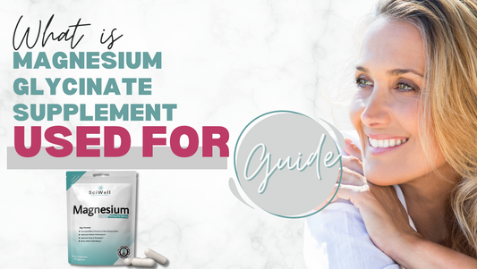 What Is Magnesium Glycinate Supplement Used For: A Guide